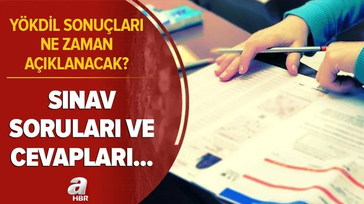 YÖKDİL sonuçları ne zaman açıklanacak? 2020 YÖKDİL/2 sınav soruları ve cevapları ne zaman yayımlanacak?