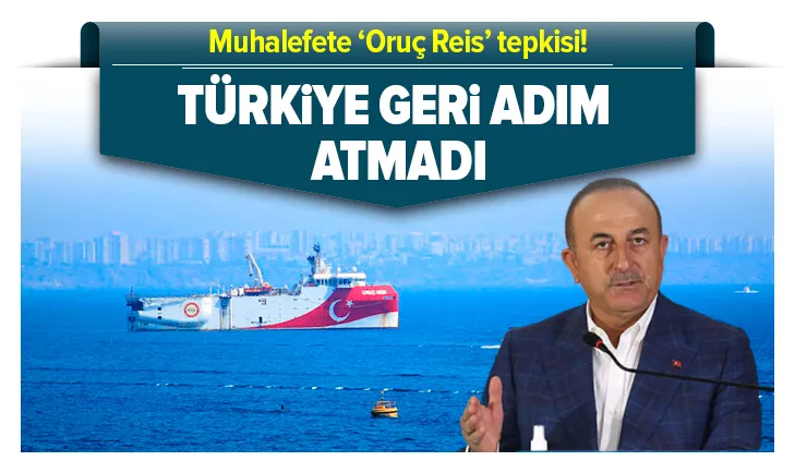 Bakan Çavuşoğlundan muhalefete Oruç Reis tepkisi!