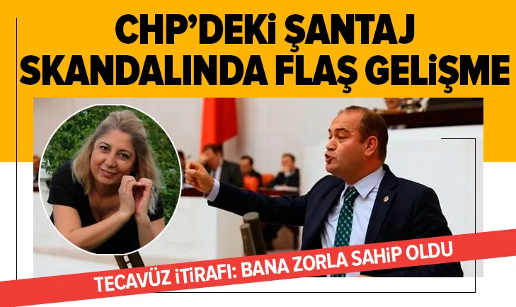 CHP’deki şantaj skandalında ikinci perde! Tecavüz itirafı