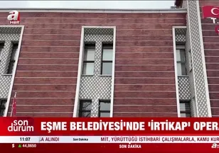 Eşme Belediyesi'nde 'irtikap' operasyonu!