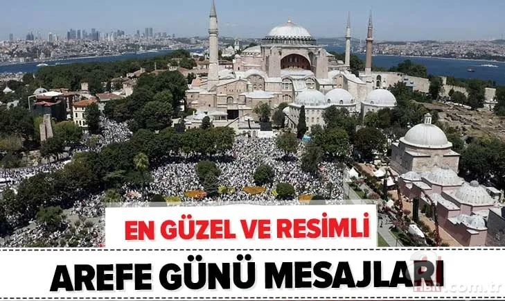 Arefe günü mesajları 2020: Resimli ve en güzel Kurban Bayramı arife günü mesajları ve sözleri 1