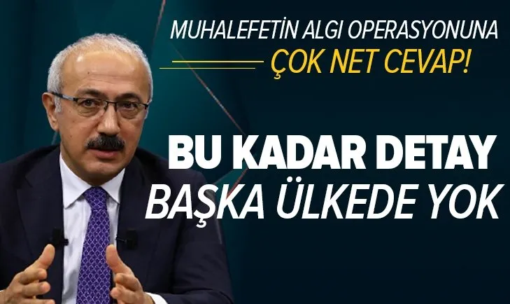 Son dakika: Hazine ve Maliye Bakanı Lütfi Elvan'dan muhalefetin algı operasyonuna net cevap: Bu kadar detay başka ülkede yok