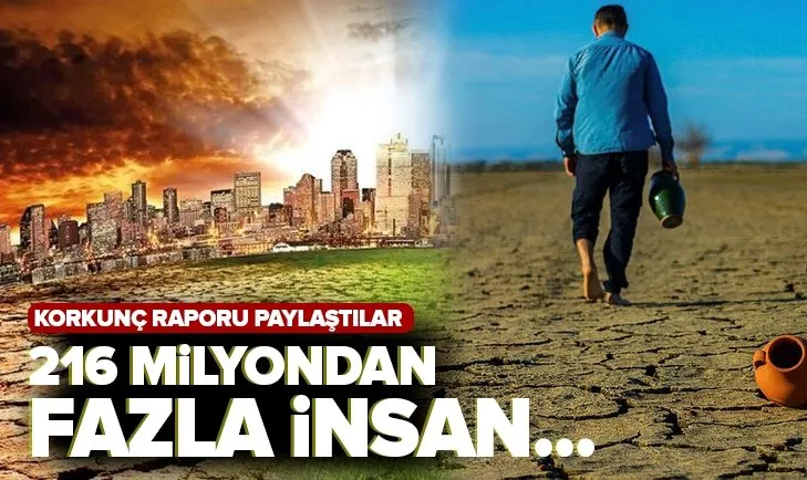 Uyarı geldi! 216 milyondan fazla kişi göç edebilir
