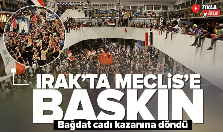 SON DAKİKA: Irak’ta Meclis’e baskın