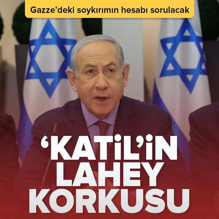 Katil Netanyahu ve yandaşlarının Lahey korkusu