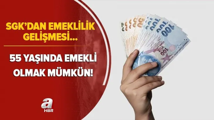 Son dakika emeklilik gelişmesi! SGK'dan şartları sağlayanlar 55 yaşında emekli olabilecek! İşte detayları...