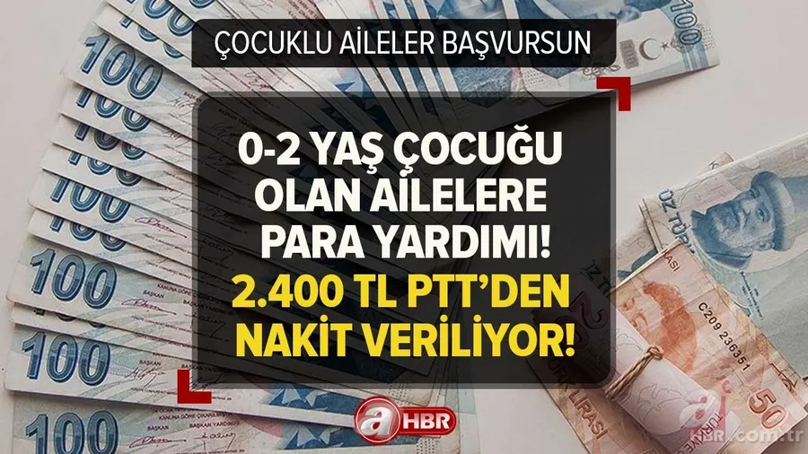 0-2 yaş çocuğu olan aileler başvursun! Çocuk başına para yardımı! Formu eksiksiz dolduran 2.400 TL'yi PTT'den çekebiliyor 1