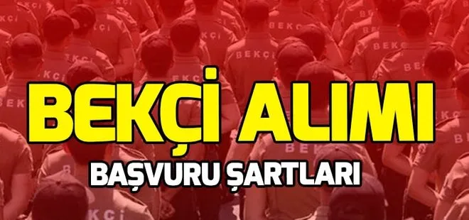 Bekçi alımı başvuruları ne zaman başlayacak? 8 bin bekçi alımı başvuru şartları neler?