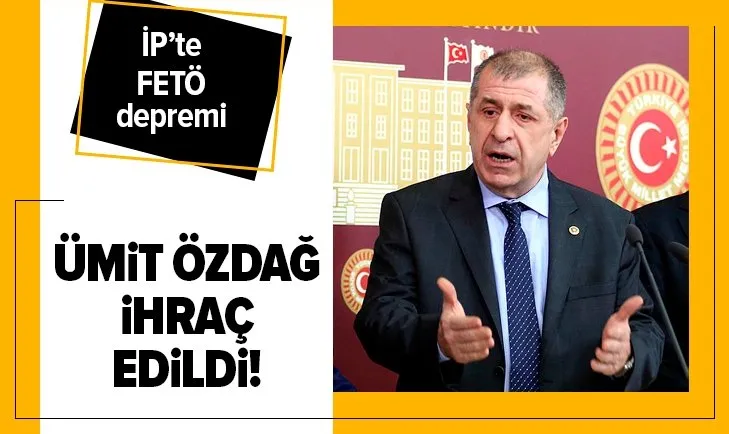 Son dakika: İYİ Parti İstanbul milletvekili Ümit Özdağ partisinden ihraç edildi