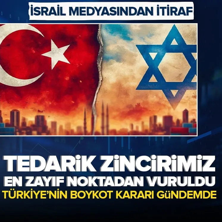 Türkiye’nin boykot kararı İsrail’i vurdu