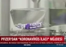 Covid-19 için aşıdan sonra ilaç müjdesi!