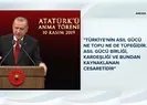 Başkan Erdoğan: Türkiyenin asıl gücü...