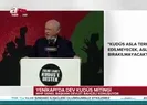 Devlet Bahçeli Zulme Lanet Kudüse Destek mitinginde konuştu