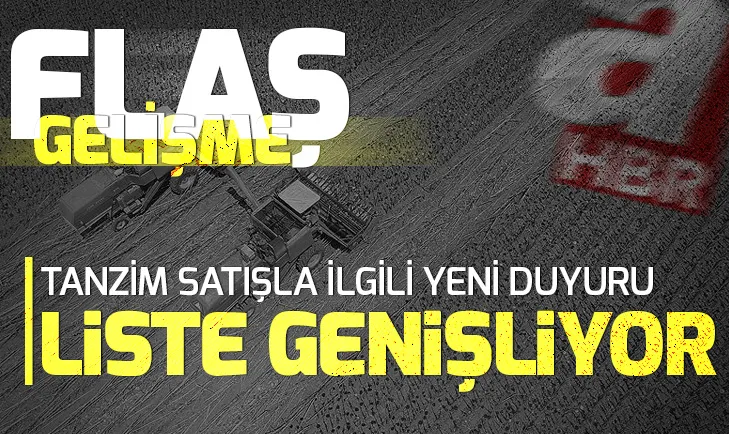Liste genişliyor! Tanzim satışta yeni duyuru
