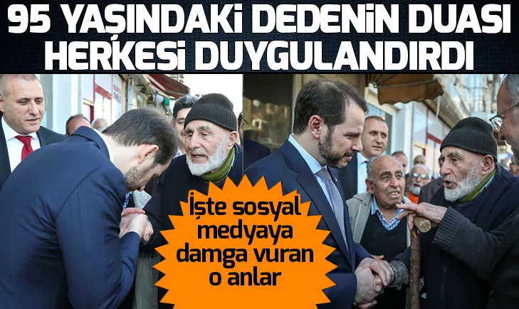 Bakan Albayrakın esnaf ziyaretine yaşlı dede duasıyla damga vurdu