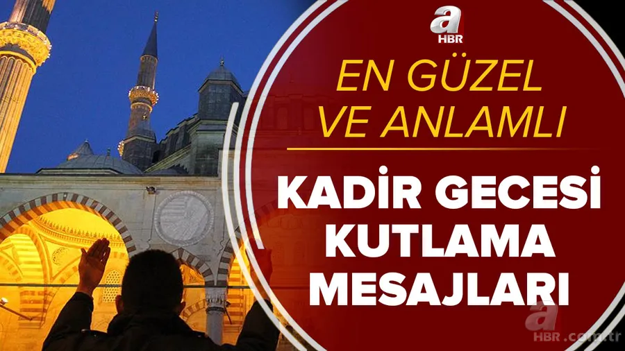 Kadir Gecesi kutlama mesajları 2021: En güzel anlamlı, kısa ve öz Kadir Gecesi mesajları ve sözleri burada! 1