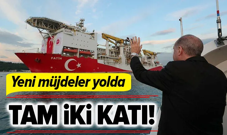 Yeni müjdeler yolda! Tam iki katı