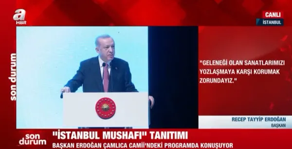 İstanbul Mushafı tanıtımı | Başkan Erdoğan’dan önemli açıklamalar! İstanbul dünyaya yön vermiştir