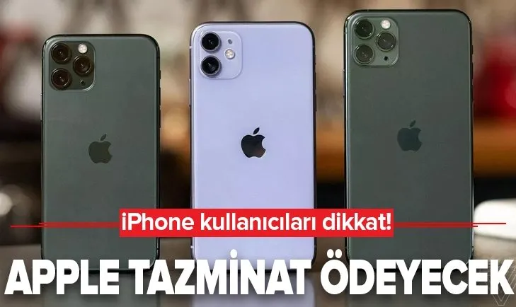 iPhone kullanıcıları dikkat! Apple tazminat ödeyecek