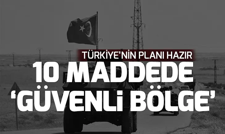 Plan hazır! İşte Ankaranın ajandasında yer alan güvenli bölgenin çerçevesi