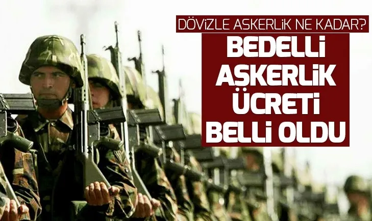 Bedelli askerlik ücreti belli oldu mu?