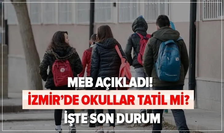 MEB son dakika: İzmir’de okullar tatil mi? Depremden dolayı okullar 1 hafta tatil mi oldu?