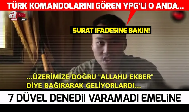 Türk komandosunun teröristlere saldığı korku