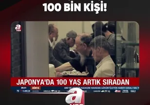 100 YAŞINI AŞAN 100 BİN KİŞİ!