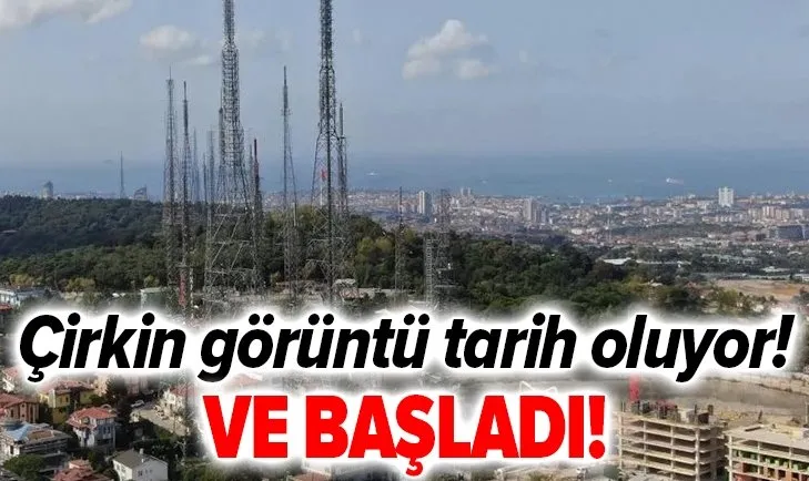 Çamlıca'da eski vericilerin sökümüne başlandı!