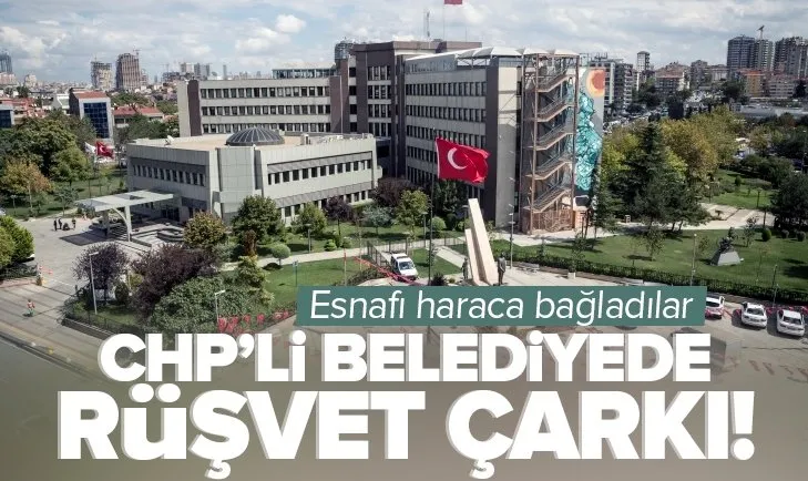 CHP’li Kadıköy Belediyesi’nde tarifeli rüşvet çarkı! Detaylar ortaya çıktı