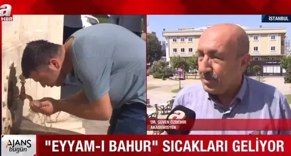 Eyyam-ı Bahur sıcakları geliyor! Uzman isimden hafta sonu için uyarı