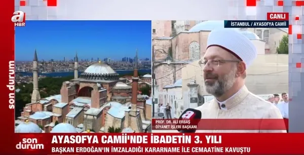 Ayasofya Camii’nin ibadete açılışının 3. yılında anlamlı buluşma! Diyanet İşleri Başkanı A Haber’de
