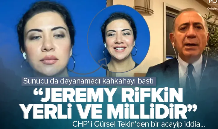 Gürsel Tekin: Jeremy Rifkin yerli ve millidir