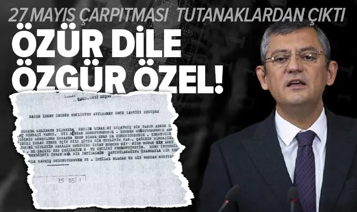 Yassıada tutanakları CHP’li Özgür Özel’in iddialarını yalanladı! Özür dile Özgür Özel