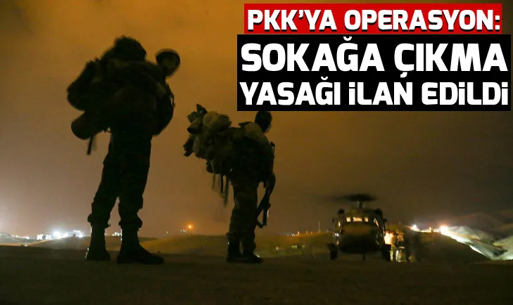 Diyarbakırda PKKya operasyon: Sokağa çıkma yasağı ilan edildi
