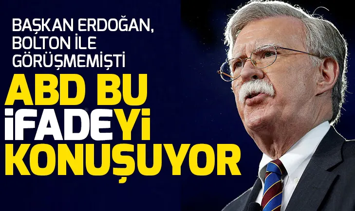 Erdoğan, Bolton ile görüşmemişti! ABD medyası bu ifadeleri kullandı...