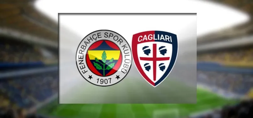 Fernerbahçe - Cagliari maçı saat kaçta, hangi kanalda?