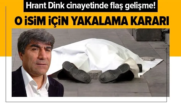 Son dakika: Hrant Dink cinayetinde flaş gelişme! Okan Şimşek için yakalama kararı çıkarıldı