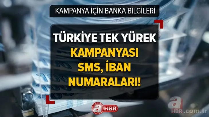 Türkiye Tek Yürek kampanyası bağış nasıl yapılır? Türkiye Tek Yürek kampanyası deprem bağış SMS IBAN numaraları kaç, neler? ATV, SHOW TV, STAR TV...