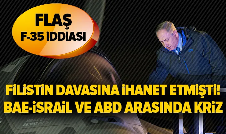 Flaş F-35 haberi: İsrail karşı çıktı! BAE, İsrail ve ABD ile yapacağı toplantıyı iptal etti
