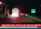 ABDden terör örgütüne 200 TIR dolusu yardım!