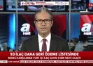 93 ilaç daha geri ödeme listesine alındı