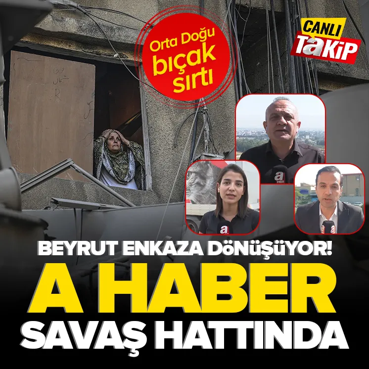 Orta Doğu bıçak sırtı! A Haber savaş hattında