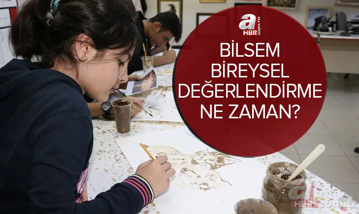 BİLSEM 2022 takvimi: Bireysel değerlendirme ne zaman? BİLSEM bieysel değerlendirme sınav yerleri ne zaman açıklanacak? 1