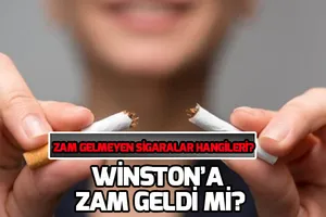 Winston sigara fiyatı ne kadar? Winstona zam geldi mi? Zam gelmeyen sigaralar hangileri?