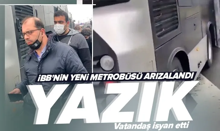 Son dakika: CHP’li İBB’nin 1 hafta önce aldığı yeni metrobüs arızalandı! Vatandaş isyan etti: Yazık
