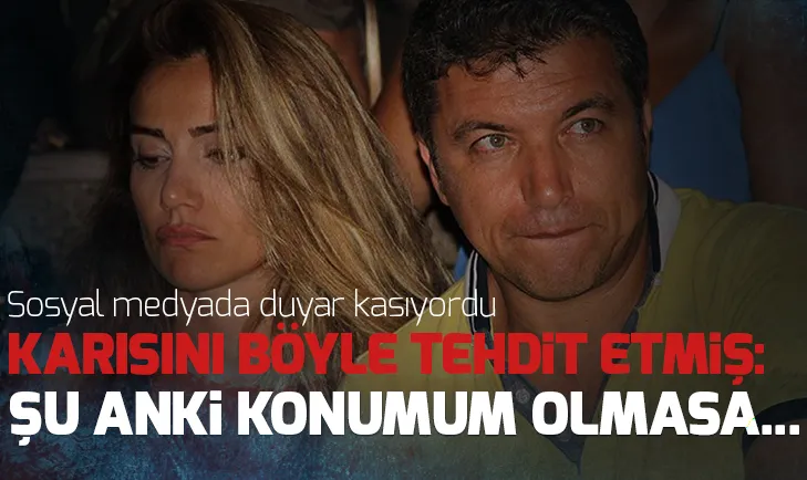 Sosyal medyada duyar kasan İsmail Küçükkaya karısını tehdit etmiş