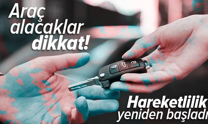 2. el otomobil alım satımlarında flaş değişim! Otomobil piyasasında hareketlilik başladı