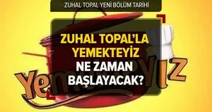 Zuhal Topal’la Yemekteyiz başladı mı?