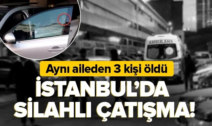 son dakika istanbul bagcilar da silahli catisma 3 kisi hayatini kaybetti